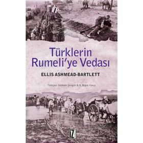 TÜRKLERİN RUMELI'YE VEDASI - ELLIS ASHMEAD BARTLETT