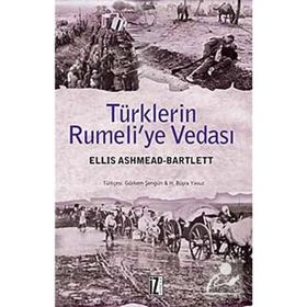 TÜRKLERİN RUMELI'YE VEDASI - ELLIS ASHMEAD BARTLETT