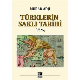 Türklerin Saklı Tarihi Ciltli - Murad Adji