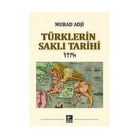 Türklerin Saklı Tarihi Ciltli - Murad Adji