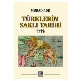 Türklerin Saklı Tarihi Ciltli - Murad Adji