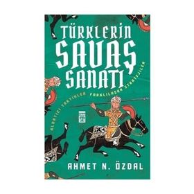 Türklerin Savaş Sanatı - Ahmet N. Özdal