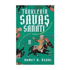 Türklerin Savaş Sanatı - Ahmet N. Özdal