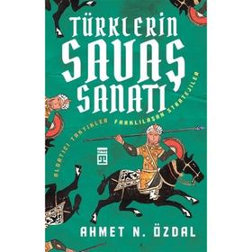 Türklerin Savaş Sanatı - Ahmet Nurullah Özdal