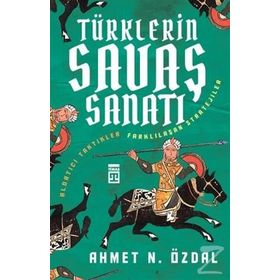 Türklerin Savaş Sanatı - Ahmet Nurullah Özdal