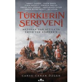 Türklerin Serüveni - Cansu Canan Özgen Emrah Safa Gürkan Prof. Dr. Abdülkadir Özcan Prof. Dr. Ahmet Taşağıl Prof. Dr. Ekrem Buğra Ekinci Prof. Dr. Feridun M. Emecen Prof. Dr. İlber Ortaylı Yrd. Doç. Dr Ali Güler Yrd. Doç. Dr. Haşim Şahin