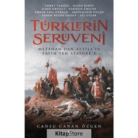 Türklerin Serüveni - Cansu Canan Özgen Emrah Safa Gürkan Prof. Dr. Abdülkadir Özcan Prof. Dr. Ahmet Taşağıl Prof. Dr. Ekrem Buğra Ekinci Prof. Dr. Feridun M. Emecen Prof. Dr. İlber Ortaylı Yrd. Doç. Dr Ali Güler Yrd. Doç. Dr. Haşim Şahin