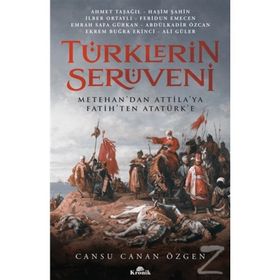 Türklerin Serüveni - Cansu Canan Özgen Emrah Safa Gürkan Prof. Dr. Abdülkadir Özcan Prof. Dr. Ahmet Taşağıl Prof. Dr. Ekrem Buğra Ekinci Prof. Dr. Feridun M. Emecen Prof. Dr. İlber Ortaylı Yrd. Doç. Dr Ali Güler Yrd. Doç. Dr. Haşim Şahin