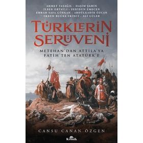 Türklerin Serüveni - Cansu Canan Özgen Emrah Safa Gürkan Prof. Dr. Abdülkadir Özcan Prof. Dr. Ahmet Taşağıl Prof. Dr. Ekrem Buğra Ekinci Prof. Dr. Feridun M. Emecen Prof. Dr. İlber Ortaylı Yrd. Doç. Dr Ali Güler Yrd. Doç. Dr. Haşim Şahin