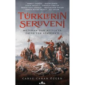 Türklerin Serüveni - Cansu Canan Özgen Emrah Safa Gürkan Prof. Dr. Abdülkadir Özcan Prof. Dr. Ahmet Taşağıl Prof. Dr. Ekrem Buğra Ekinci Prof. Dr. Feridun M. Emecen Prof. Dr. İlber Ortaylı Yrd. Doç. Dr Ali Güler Yrd. Doç. Dr. Haşim Şahin