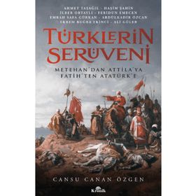 Türklerin Serüveni Metehan’dan Attila’ya Fatih’ten Atatürk’e Kronik Kitap