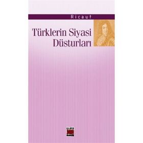 TÜRKLERİN SIYASI DÜSTURLARI - RICAUT