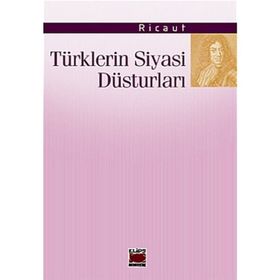 TÜRKLERİN SIYASI DÜSTURLARI - RICAUT