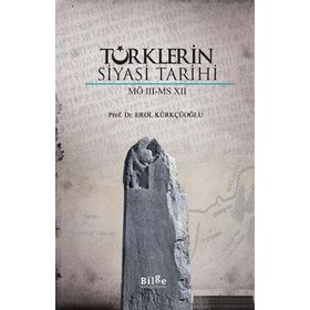 Türklerin Siyasi Tarihi MÖ 3 MS 7 Erol Kürkçüoğlu-Bilge Kültür Sanat