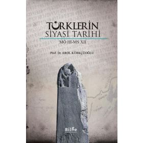 Türklerin Siyasi Tarihi(MÖ 3-MS 12) - Erol Kürkçüoğlu