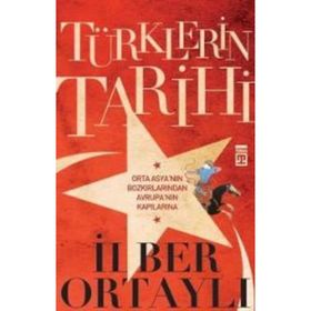 TÜRKLERİN TARİHİ 1 - İLBER ORTAYLI
