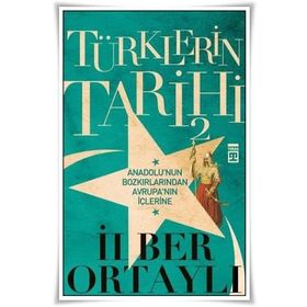 Türklerin Tarihi 2 - İlber Ortaylı