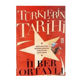 Türklerin Tarihi - İlber Ortaylı