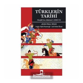 Türklerin Tarihi Pasifik’ten Akdeniz’e 2000 Yıl - Jean-Paul Roux