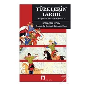 Türklerin Tarihi Pasifik’ten Akdeniz’e 2000 Yıl - Jean-Paul Roux