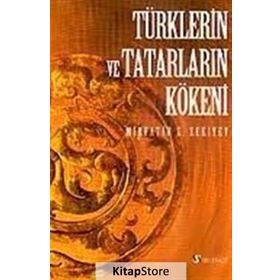 TÜRKLERİN VE TATARLARIN KÖKENİ - MIRFATIH Z. ZEKIYEV
