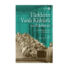 Türklerin Yazılı Kültürü Ve Edebiyatı - Giambattista Toderini