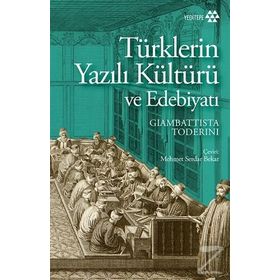 Türklerin Yazılı Kültürü Ve Edebiyatı - Giambattista Toderini