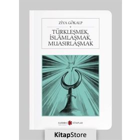 Türkleşmek, İslamlaşmak, Muasırlaşmak - Cep Boy - Ziya Gökalp