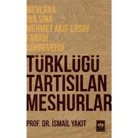 Türklüğü Tartışılan Meşhurlar - İsmail Yakıt