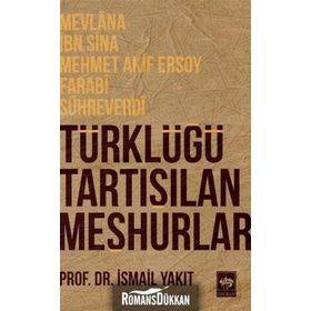 Türklüğü Tartışılan Meşhurlar - İsmail Yakıt