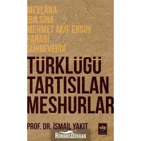 Türklüğü Tartışılan Meşhurlar - İsmail Yakıt