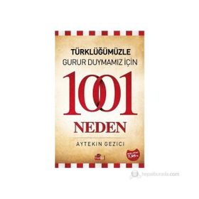 TÜRKLÜĞÜMÜZLE GURUR DUYMAMIZ İÇIN 1001 NEDEN - AYTEKIN GEZICI