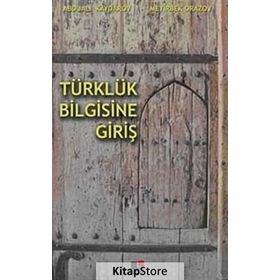 TÜRKLÜK BILGISINE GİRİŞ - ABDUALI KAYDAROV; MEYIRBEK ORAZOV