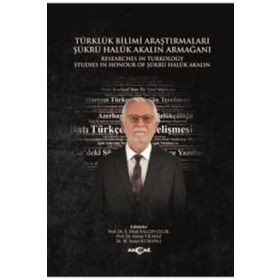Türklük Bilimi Araştırmaları - Şükrü Haluk Akalın Armağanı