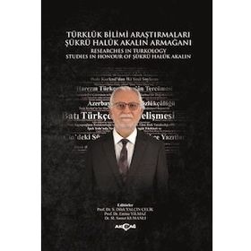 Türklük Bilimi Araştırmaları - Şükrü Haluk Akalın Armağanı