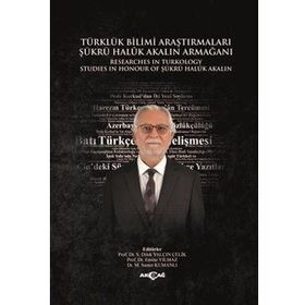 Türklük Bilimi Araştırmaları - Şükrü Haluk Akalın Armağanı