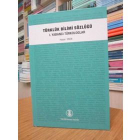 TÜRKLÜK BILIMI SÖZLÜĞÜ / 1. YABANCI TÜRKOLOGLAR - HASAN EREN