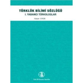 Türklük Bilimi Sözlüğü 1. Yabancı Türkologlar Türk Dil Kurumu Yayınları