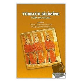 Türklük Bilimine Genç Bakışlar - Gökçe Yükselen Peler