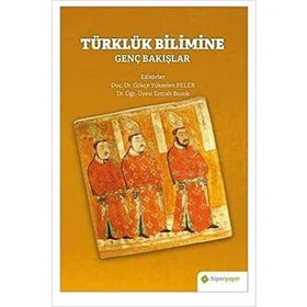 Türklük Bilimine Genç Bakışlar - Gökçe Yükselen Peler