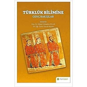 Türklük Bilimine Genç Bakışlar - Gökçe Yükselen Peler