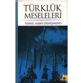 TÜRKLÜK MESELELERI - İSMAİL HAMI DANİŞMEND