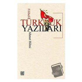 Türklük Yazıları - Filibeli Ahmet Hilmi