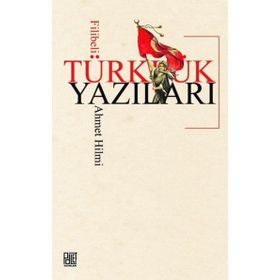 Türklük Yazıları - Filibeli Ahmet Hilmi