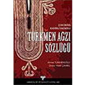 TÜRKMEN AĞZI SÖZLÜĞÜ ÇUKUROVA KADIRLI DAĞKOLU - AHMET TÜRKMENOĞLU