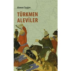 Türkmen Aleviler - Ahmet Taşğın