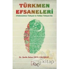Türkmen Efsaneleri - Şerife Seher Erol Çalışkan