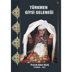 Türkmen Giysi Geleneği - Sibel Kılıç