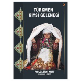 Türkmen Giysi Geleneği - Sibel Kılıç