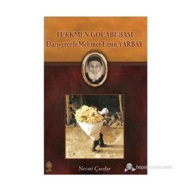TÜRKMEN GOCABUBASI DARIVERENLI MEHMET EMIN YARBAY - NECATI ÇAVDAR